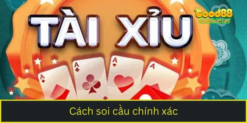 Cách soi cầu tài xỉu hiệu quả dành cho mọi đối tượng